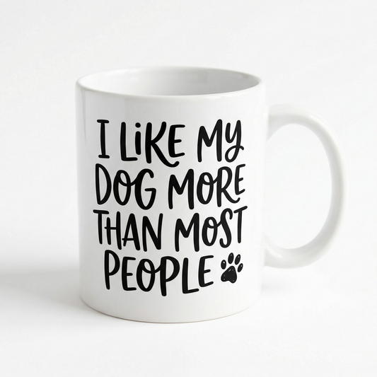 I Like My Dog More Than Most People Mug